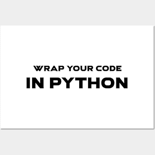 Wrap Your Code In Python Programming Posters and Art